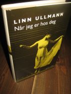 ULLMANN, LINN: Når jeg er hos deg. 2001.