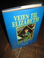 RIDGWAY: VEIEN TIL ELIZABETH. Norsk -indiansk jente funnet i Perus jungel. 1986.