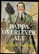 Sundby, Carl: PAPPA OVERLEVER ALLT. 1952