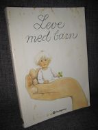 Gustafsson: Leve med barn. 1987.