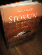 SKOV, HANS: STORKEN. En kultur og naturhistorie. 2003.