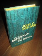 EGELAND, JOHN: GJENNOM BROTT OG BRANN. 1968.