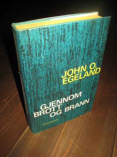 EGELAND, JOHN: GJENNOM BROTT OG BRANN. 1968.