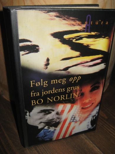 NORLIN, BO: Følg meg opp fra jordens grus. 1991.