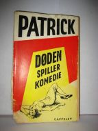 PATRIK, QUENTIN: DØDEN SPILLER KOMEDIE. 1958.