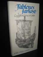 HARR, KARL ERIK: Fablenes farkost. Loggbok fra ei jekt. 1997.