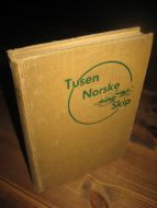 Lindbæk, Lise: Tusen Norske Skip. 1. utgave, 1943. 