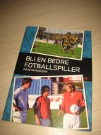 BORGERSEN: BLI EN BEDRE FOTBALLSPILLER. 2006.