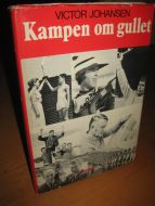 JOHANSEN: Kampen om gullet. 1976.