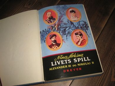 ARKINA, NINA: LIVETS SPILL. Alexander III og Nikolai II. 1. utgave 1963.