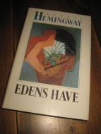 HEMINGWAY, ERNEST: EDENS HAVE. 1987.