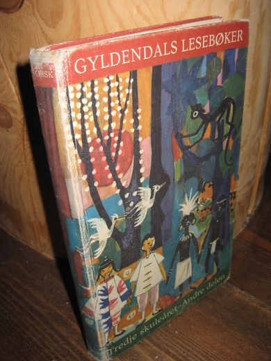 GYLDENDALS LESEBOK, Tredje skuleår, Andre delen, 1965.