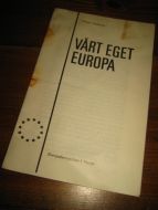 Anderson, Gidske: VÅRT EGET EUROPA. 1972.