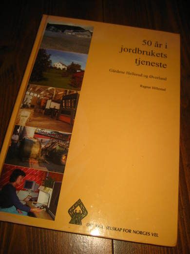 HILLESTAD: 50 ÅR I JORDBUKETS TJENESTE. Gårdene Hellerud og Øverland. 2002.