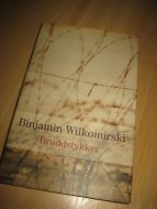 Wilkomirski: Bruddstykker. Fra en barndom. 1939-1948. 1995.