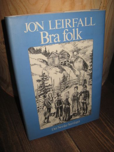 LEIRFALL, JON: Bra folk. Profilar i det gamle bygdesamfunnet. 1977.