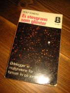 EDBERG: ET STØVGRANN SOM GLIMTER. Ødelegger vi mulighetene for liv på jorden? 1969.