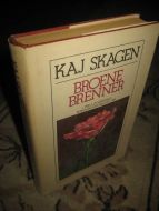 SKAGEN, KAJ: BROENE BRENNER. 1982.