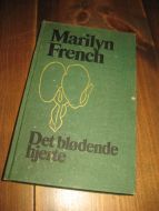 FRENCH, MARILYN: DET BLØDENDE HJERTE. 1980.