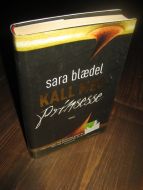 blædel, sara: KALL MEG prinsesse. 2007.