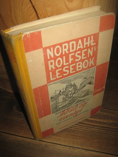 NORDAHL ROLFSENS LESEBOK. FJERDE BIND, ARBEID OG EVENTYR, Bokmål.  1958.