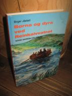 JÅSTAD: Borna og dyra ved Reinkalvvatnet. 1983.