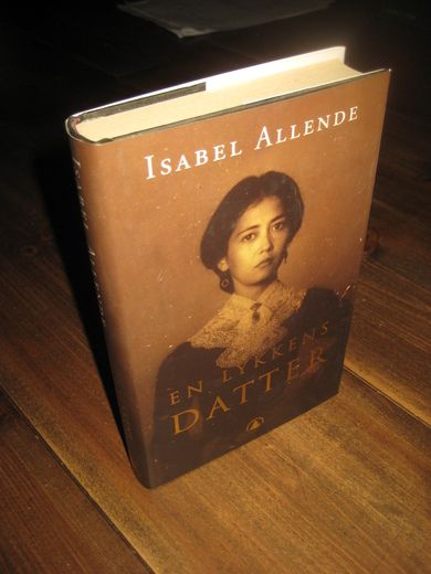 ALLENDE, ISABEL: EN LYKKEN DATTER. 1999.