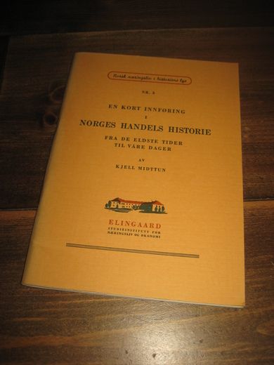 Midttun: 1955. En kort innføring i NORGES HANDELS HISTORIE fra de elste tider til våre dager. 