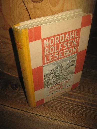 NORDAHL ROLFSENS LESEBOK. FJERDE BIND, ARBEID OG EVENTYR, Bokmål.  1958.