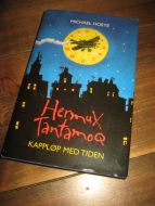 HOEYE, MICHAEL: Hermux Tantamoq. KAPPLØP MED TIDEN. 2003. 