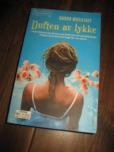 VAGSTAFF, SASHA: Duften av lykke. 2016. 