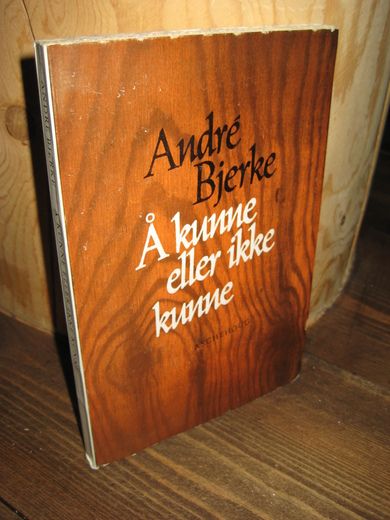 Bjerke, Andre: Å kunne eller ikke kunne. 1970.