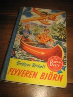 BIRKELI, FRIDTJOF: FLYVEREN BJØRN. 1954.