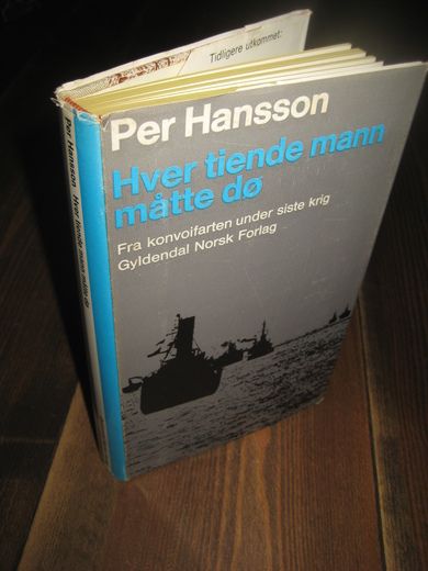 HANSSON. Hver tiende mann måtte dø. Fra konvoifarten under siste krig. 1967.