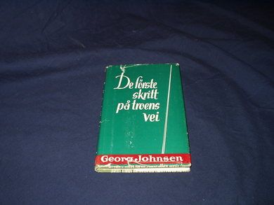 Johansen, Georg: Det første skritt på troens vei.1962