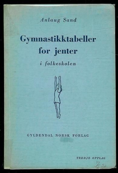 Sand, Aslaug: Gymnastikktabeller for jenter i folkeskolen. 1956