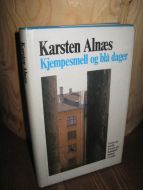 Alnæs, Karsten: Kjempesmell og blå dager. 1981.