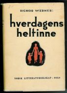 WERNER, RIGMOR: hverdagens heltinne. 1936