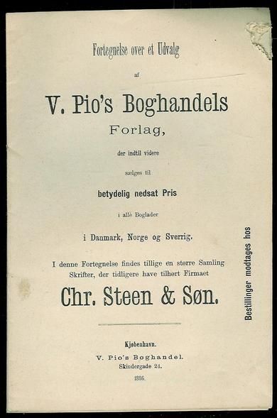 1886, Fortegnelse over et Udvalg af V. Pio's Boghandels Forlag, der indtil videre sælges til betydelig nedsat Pris i alle Boglader i Danmark, Norge og Sverrig.