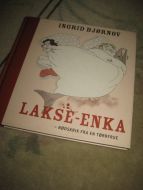 BJØRNOV, INGRID: LAKSE ENKA. Nødskrik fra en tørrflue. 2007.