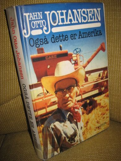 Johansen, Jahn Otto: Også dette er Amerika. 1988.