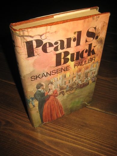 Buck, Pearl: SKANSENE FALLER. 