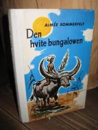 SOMMERFELDT: Den hvite bungalowen. 1966.