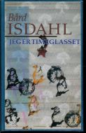 ISDAHL, Bård: JEG ER TIMEGLASSET. 1993