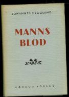 Heggland, Johannes: MANNS BLOD. 1946