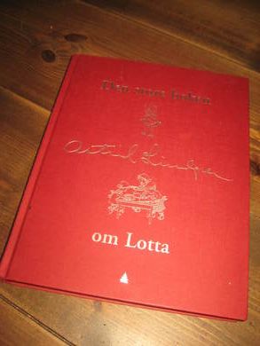 Lindgren, Astrid: DEN STORE BOKEN OM LOTTA. 2008.