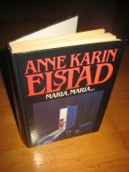 ELSTAD, ANNE KARIN: MARIA, MARIA….1991.