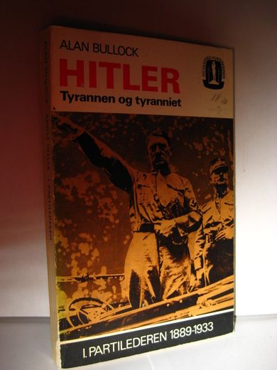 BULLOCK: HITLER. Tyrannen og tyraniet. 1970.