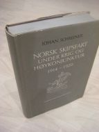 SCHREINER, JOHAN: NORSK SKIPSFART UNDER KRIG OG HØYKONJUNKTUR 1914-1920. 1963.