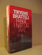 BRATTELI, TRYGVE: FANGE I NATT OG TÅKE. 1980.